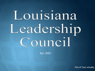 Louisiana Leadership Council Est. 2007 