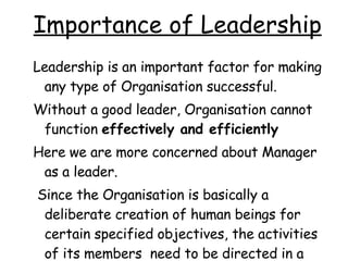 <ul><li>Leadership is an important factor for making any type of Organisation successful. </li></ul><ul><li>Without a good...