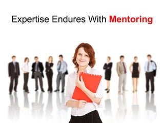 Expertise Endures With Mentoring