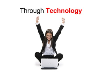 Through Technology