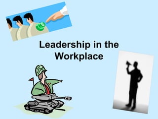 Leadership in the Workplace 