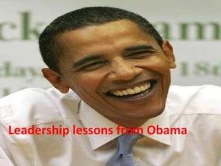 Leadership lessons from Obama 