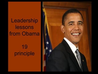Leadership lessons from Obama 19 principle 