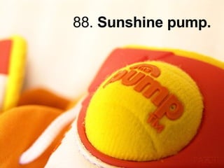 88.  Sunshine pump. 
