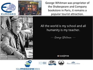 George Whitman was proprietor of
the Shakespeare and Company
bookstore in Paris, it remains a
popular tourist attraction.
 