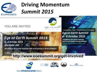 Driving Momentum
Summit 2015
http://www.eoesummit.org/get-involved
 