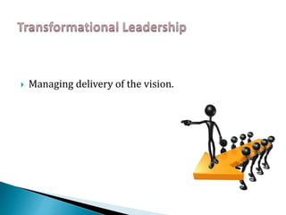  Managing delivery of the vision.
 