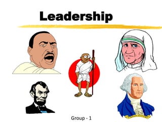 Leadership
Group - 1
 