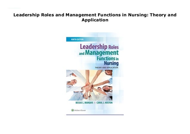 Leadership Roles and Management Functions in Nursing: Theory and