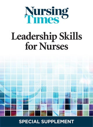 Leadership Skills
for Nurses

SPECIAL SUPPLEMENT
SpeciaL SuppLemeNt

 