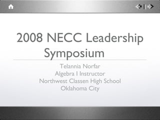 2008 NECC Leadership Symposium  ,[object Object],[object Object],[object Object],[object Object]