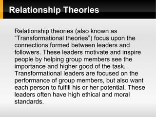 Relationship Theories <ul><li>Relationship theories (also known as “Transformational theories”) focus upon the connections...