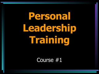 Personal Leadership Training Course #1 