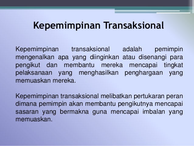 Kepemimpinan Transaksional Dan Transformasional