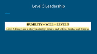 Level 5 Leadership
 