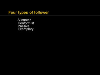 Alienated 
Conformist 
Passive 
Exemplary 
 