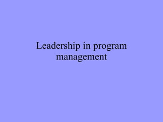 Leadership in program management 