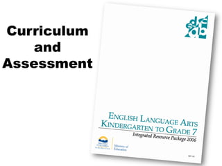 Curriculum
   and
Assessment
 
