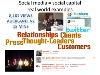 Social media = social capitalreal world examples<br />8,181 Views<br />Auckland, NZ<br />15 mins<br />