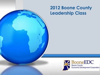2012 Boone County
Leadership Class
 