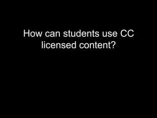 How can students use CC licensed content?