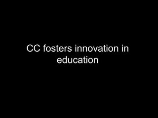 CC fosters innovation in education