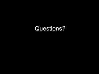 Questions?