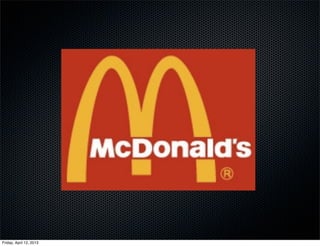 Friday, April 12, 2013
 