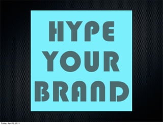 Friday, April 12, 2013
 