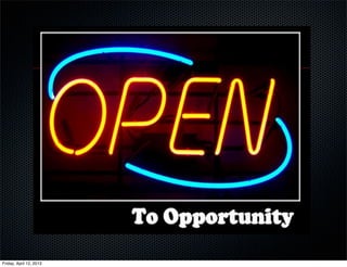 Friday, April 12, 2013
 