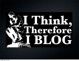 Friday, April 12, 2013
 