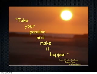 Friday, April 12, 2013
 