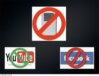 Friday, April 12, 2013
 