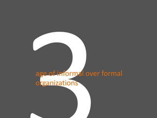 3age of informal over formal organizations