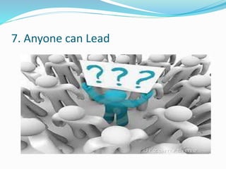 7. Anyone can Lead
 
