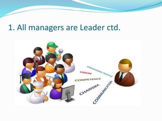 1. All managers are Leader ctd.
 