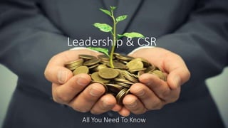 Leadership & CSR
All You Need To Know
 