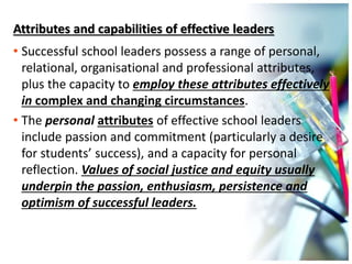 • The relational attributes and capabilities of effective leaders include:
– professional support and mentorship of staff....