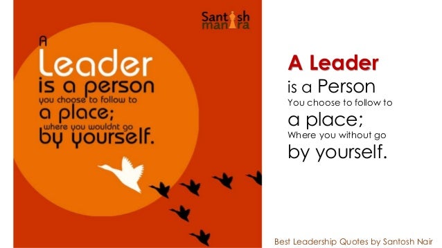 Best Leadership Quotes Magnificent Leadership And Inspiring Quotes Of Santosh Nair Best Leadership Quotes Magnificent Leadership And Inspiring Quotes Of Santosh Nair