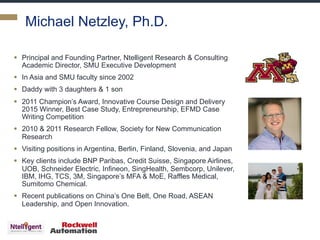 Michael Netzley, Ph.D.
§ Principal and Founding Partner, Ntelligent Research & Consulting
Academic Director, SMU Executive...