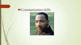 Communication skills
 