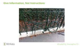@mattphilip #leanagileus19
Give Information, Not Instructions
 