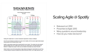 Section name 1 
Scaling Agile @ Spotify 
• Released oct 2012 
• Presented at Agile 2013 
• Many questions around leadership 
• How do you make decisions? 
 