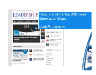 Read one of the Top B2B Lead
Generation Blogs:
LouisFoong.com

 