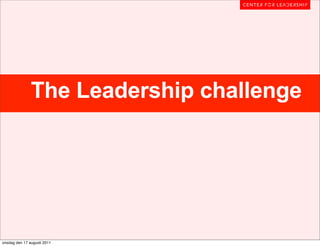The Leadership challenge




onsdag den 17 augusti 2011
 