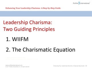 Enhancing Your Leadership Charisma: A Step-by-Step Guide“Everything you do, or do not do, adds to, or subtracts from, your charisma as a leader”Enhancing Your Leadership Charisma: A Step-by-Step Guide | 21