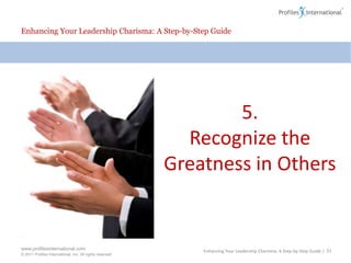 Create a comfortable climate for raising concernsEnhancing Your Leadership Charisma: A Step-by-Step Guide | 27