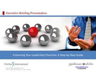 Enhancing Your Leadership Charisma: A Step-by-Step Guide www.patdolen.com 713.838.8787 