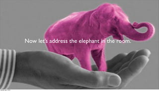 Now let’s address the elephant in the room.




Monday, May 3, 2010
 
