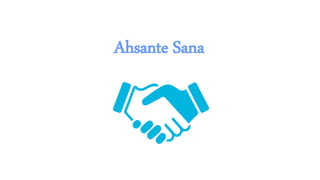 Ahsante Sana
 